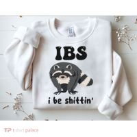 Ibs I Be Shittin Funny Joke Raccoon Sweatshirt thumb 2