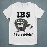 Ibs I Be Shittin Funny Joke Raccoon T-Shirt thumb 5