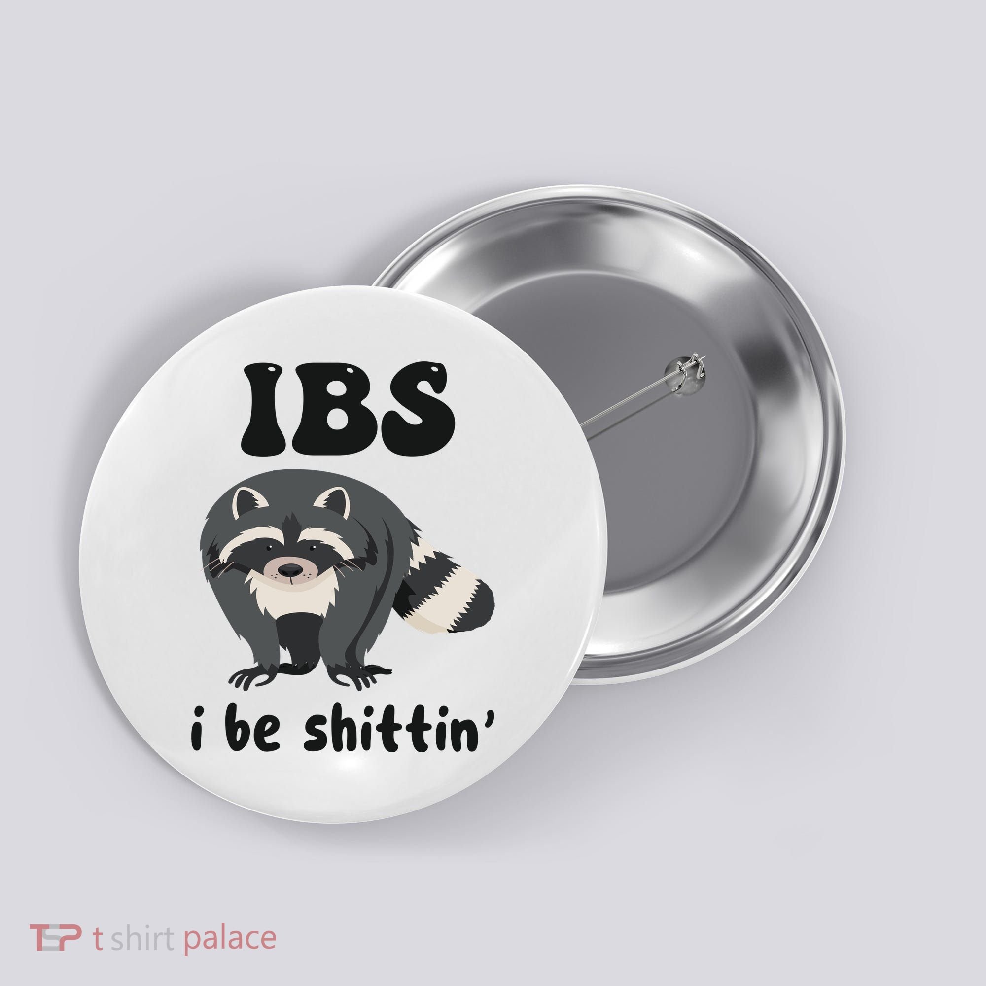 Ibs I Be Shittin Funny Joke Raccoon Button