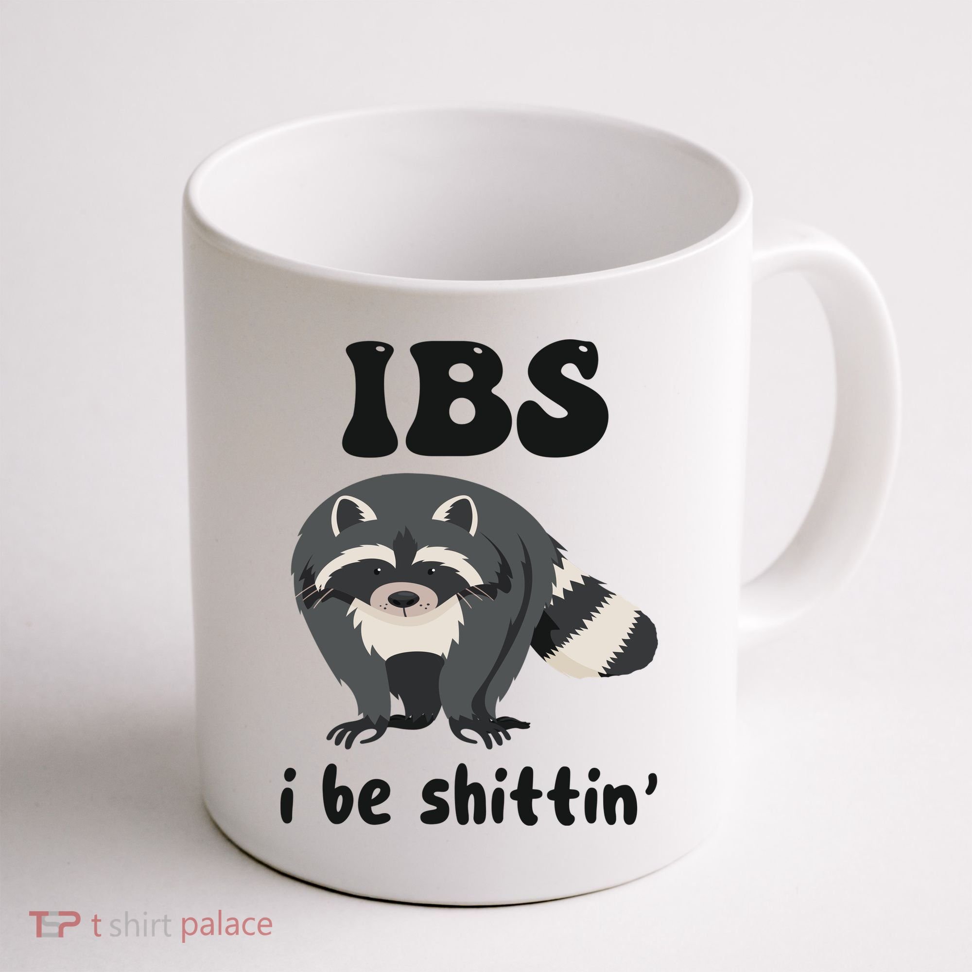 Ibs I Be Shittin Funny Joke Raccoon Coffee Mug