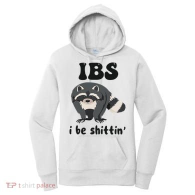 Ibs I Be Shittin Funny Joke Raccoon Women's Hoodie