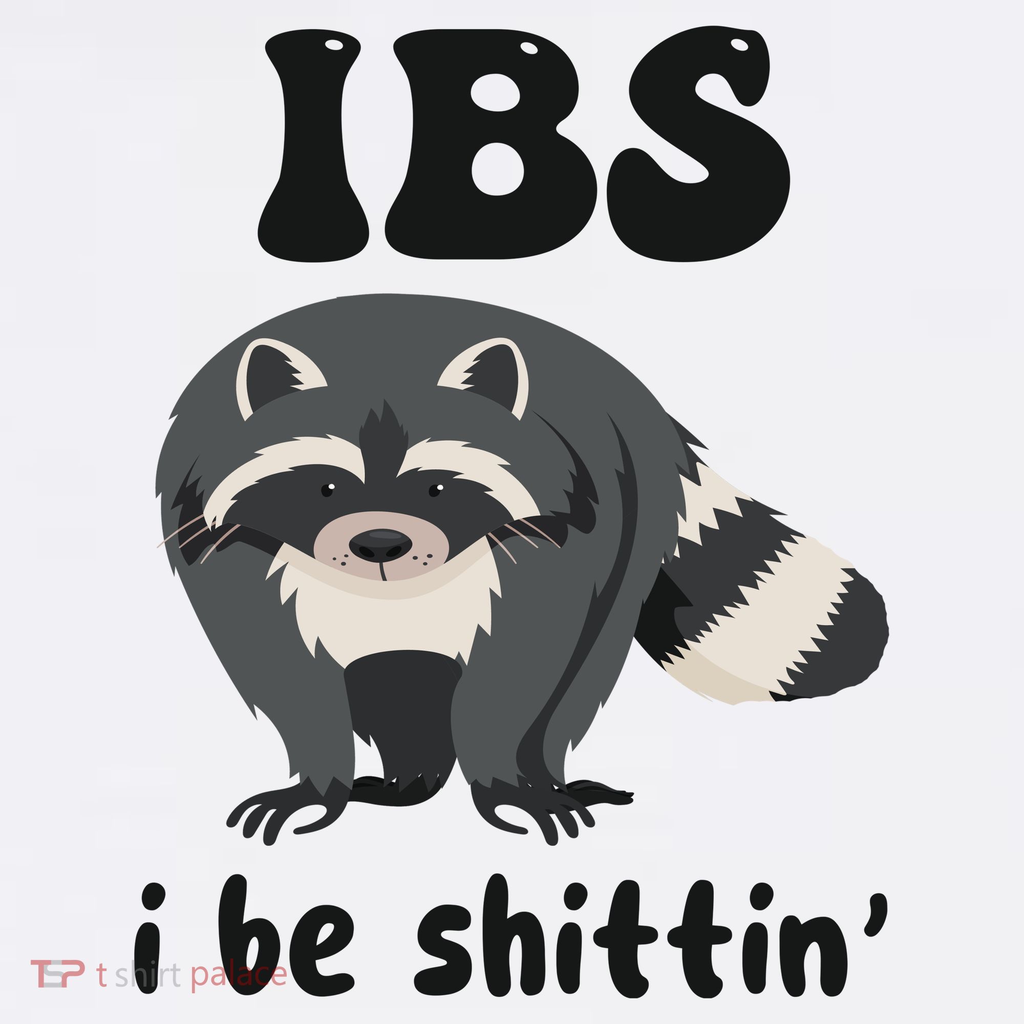 Ibs I Be Shittin Funny Joke Raccoon Women's Tank Top