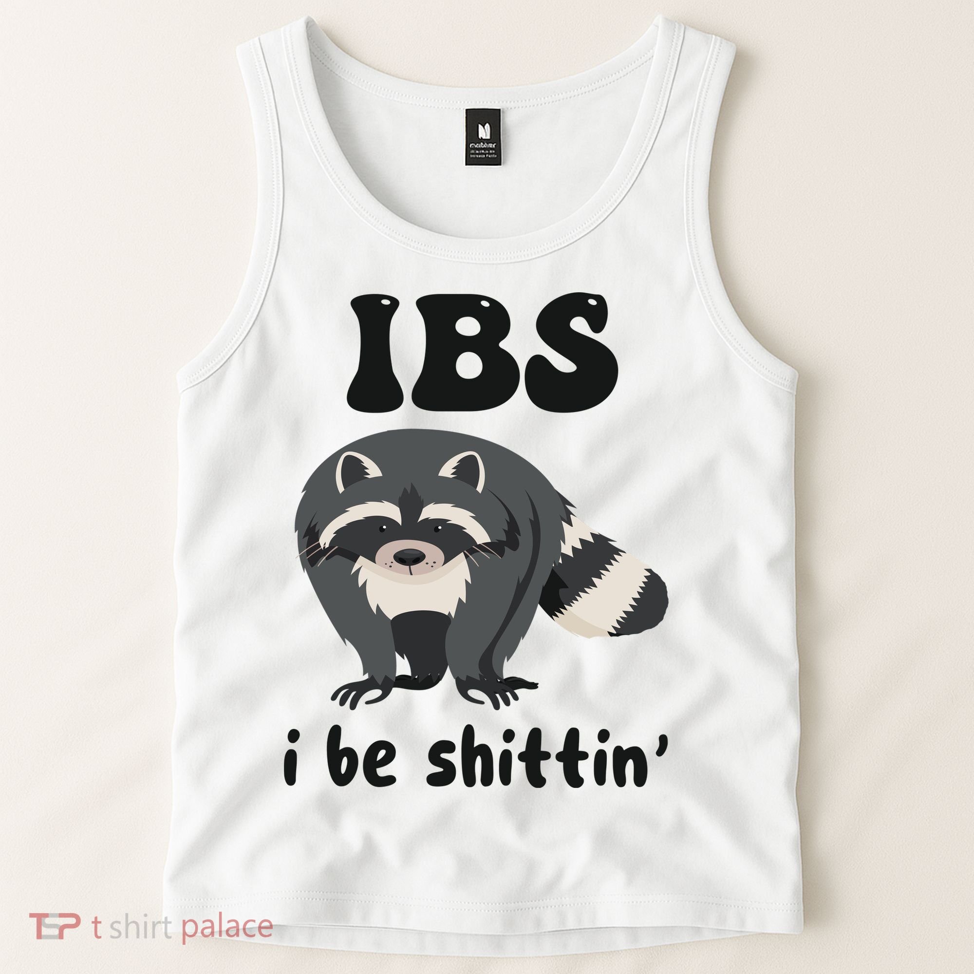 Ibs I Be Shittin Funny Joke Raccoon Tank Top
