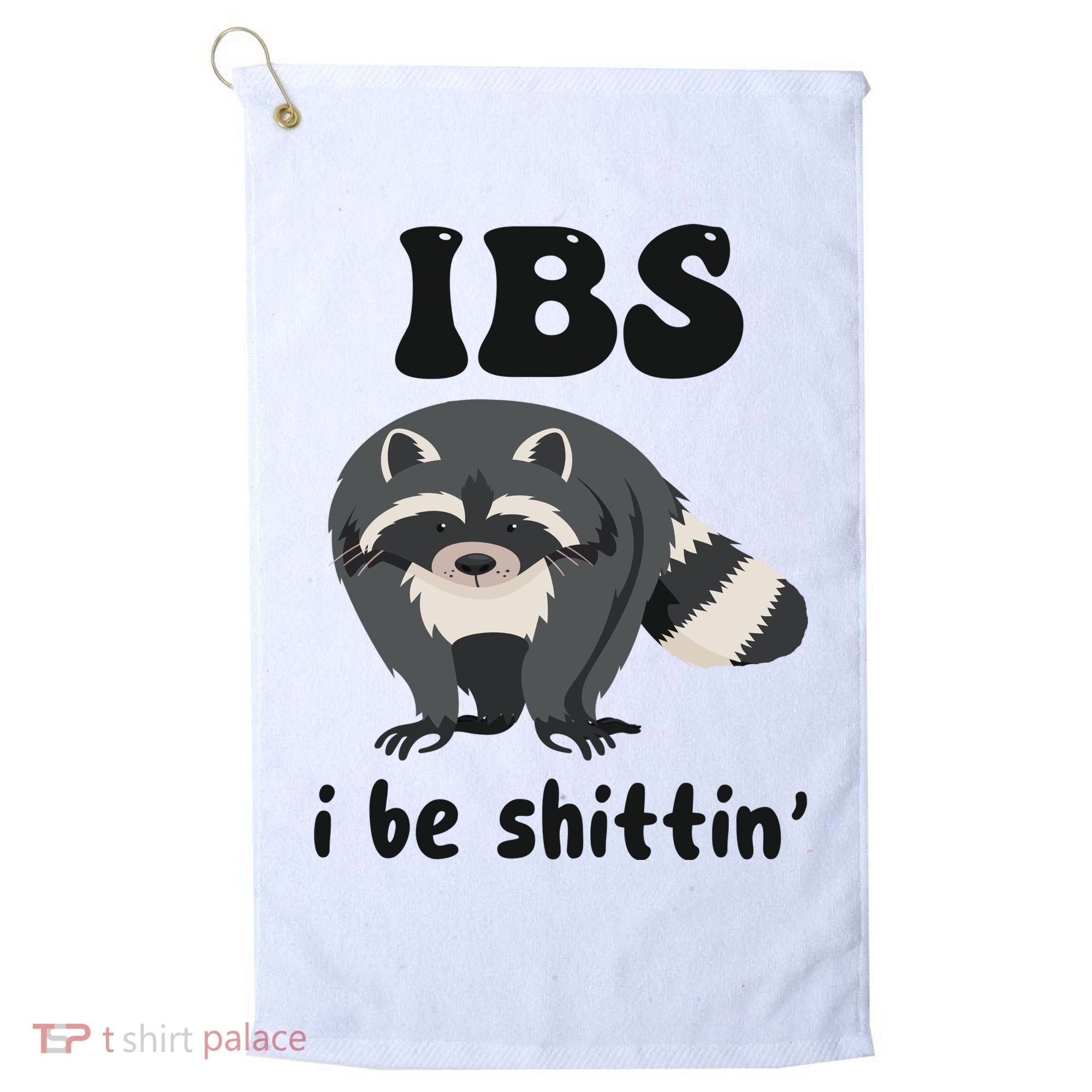 Ibs I Be Shittin Funny Joke Raccoon Golf Towel