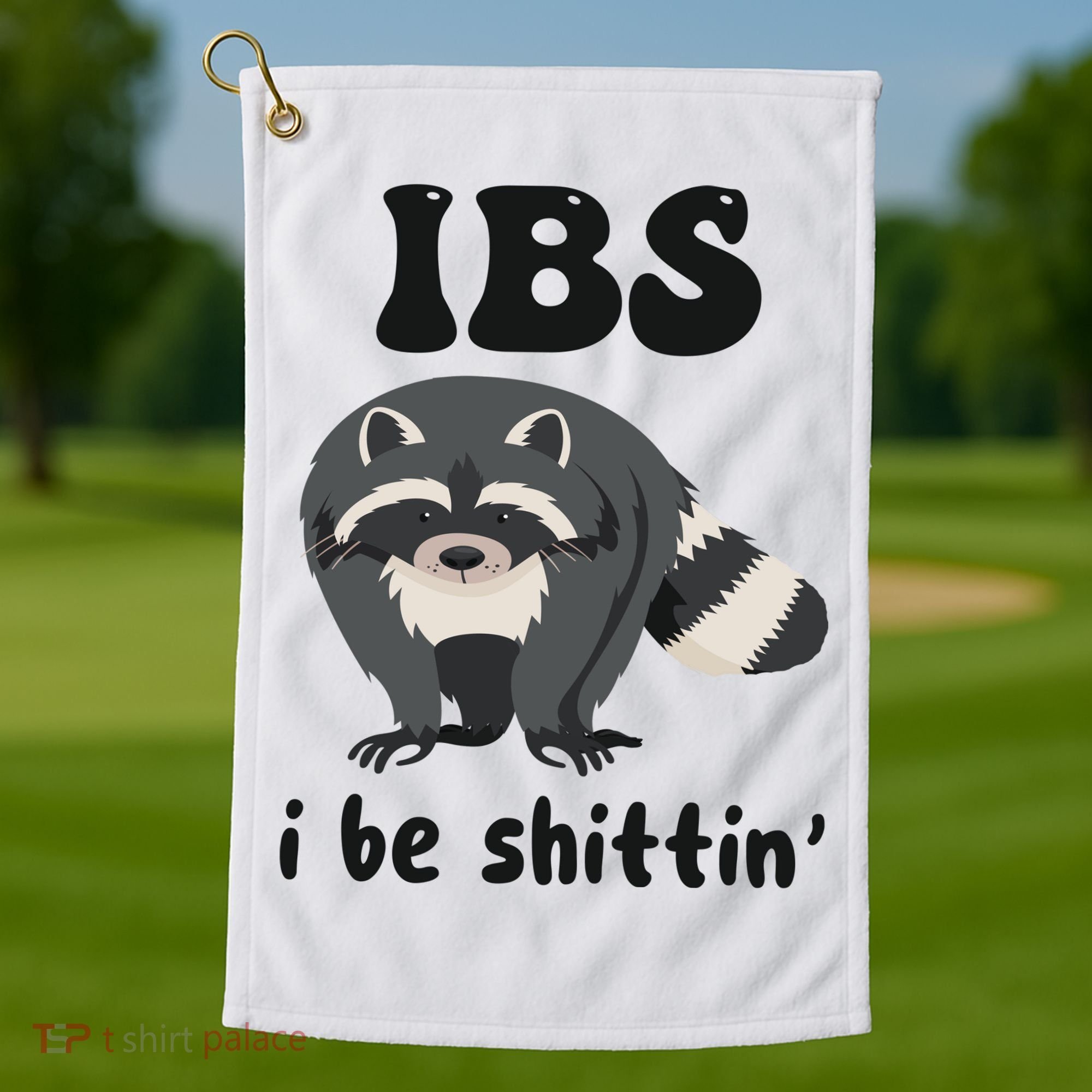 Ibs I Be Shittin Funny Joke Raccoon Golf Towel