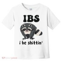 Ibs I Be Shittin Funny Joke Raccoon Toddler T-Shirt thumb 0