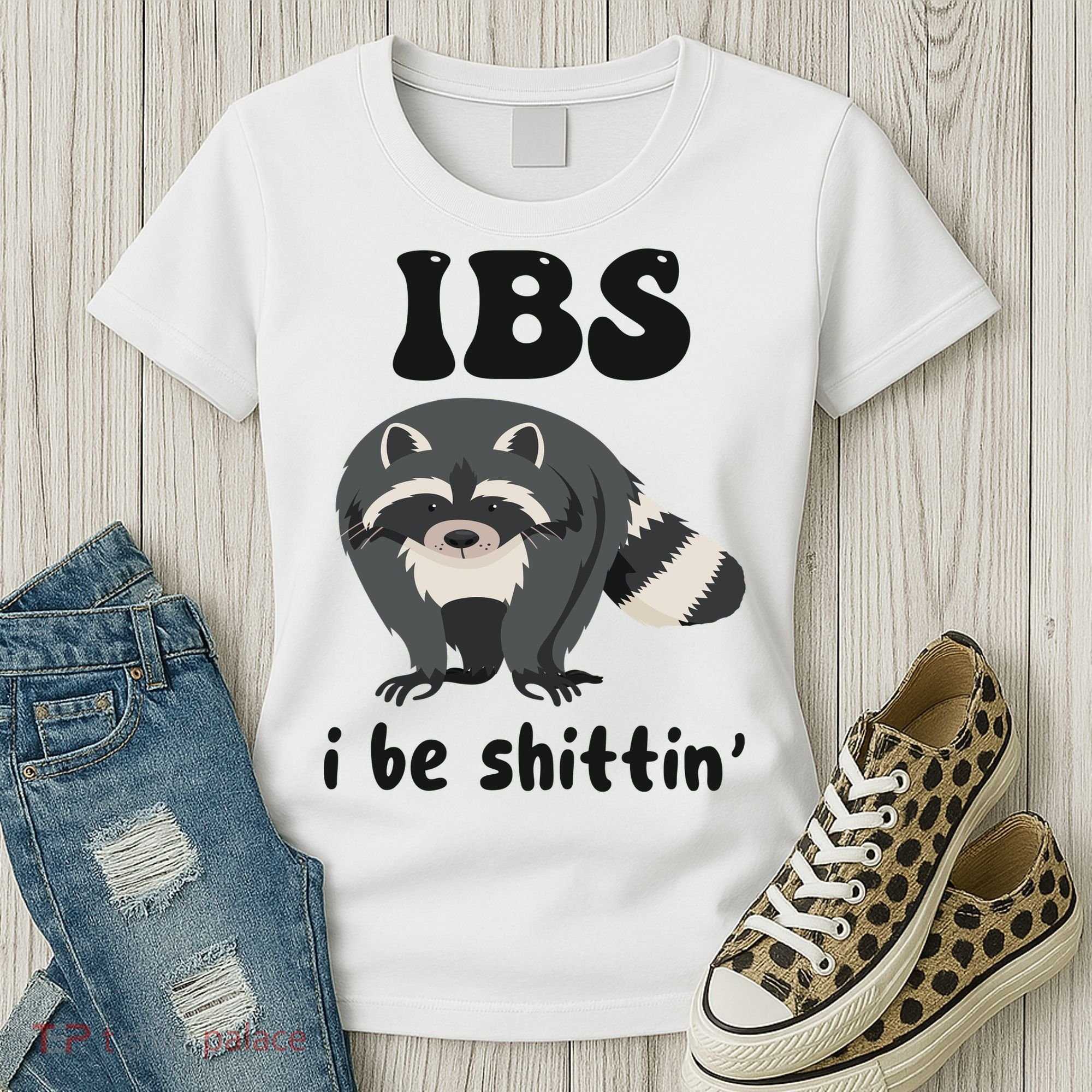 Ibs I Be Shittin Funny Joke Raccoon Women's T-Shirt
