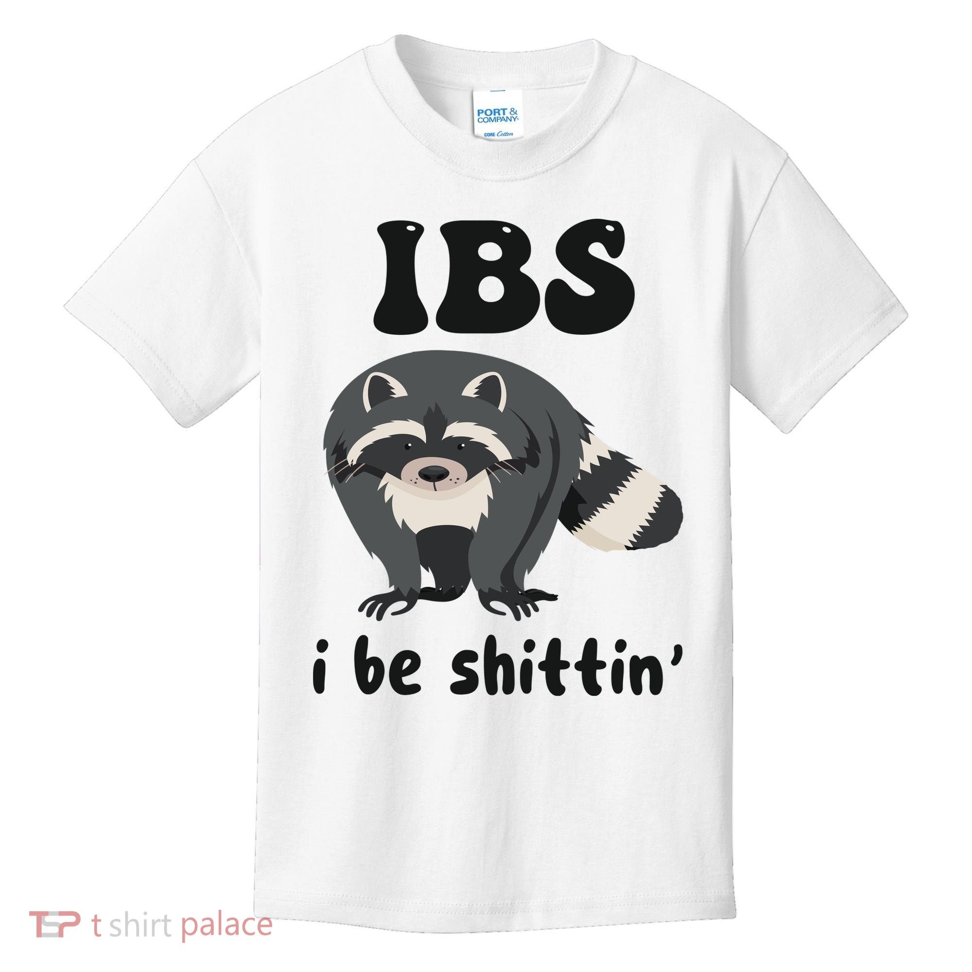 Ibs I Be Shittin Funny Joke Raccoon Kids T-Shirt