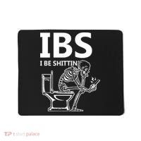 Ibs I Be Shittin Irritable Bowel Syndrome Funny Mousepad thumb 0