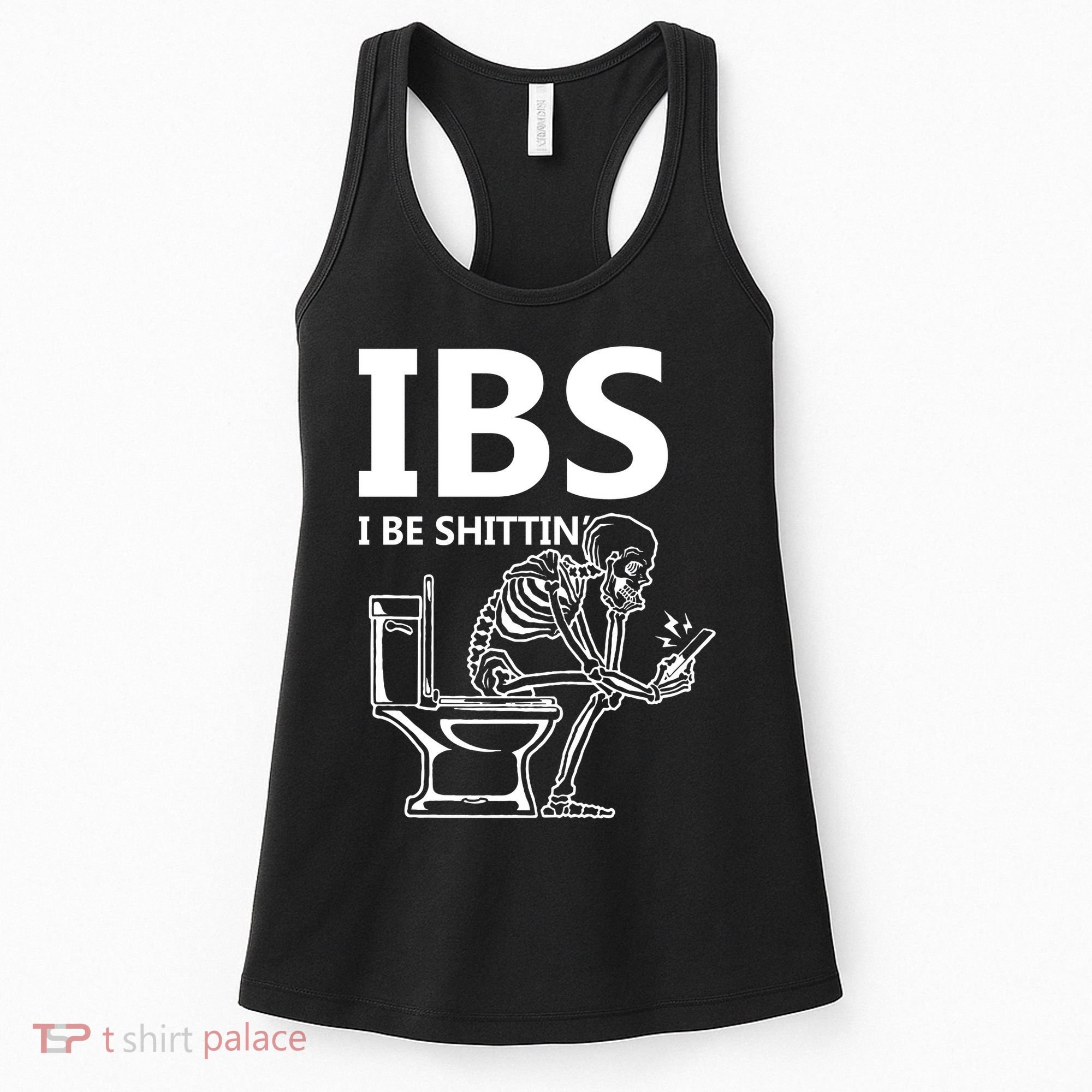 Ibs I Be Shittin Irritable Bowel Syndrome Funny Women's Tank Top