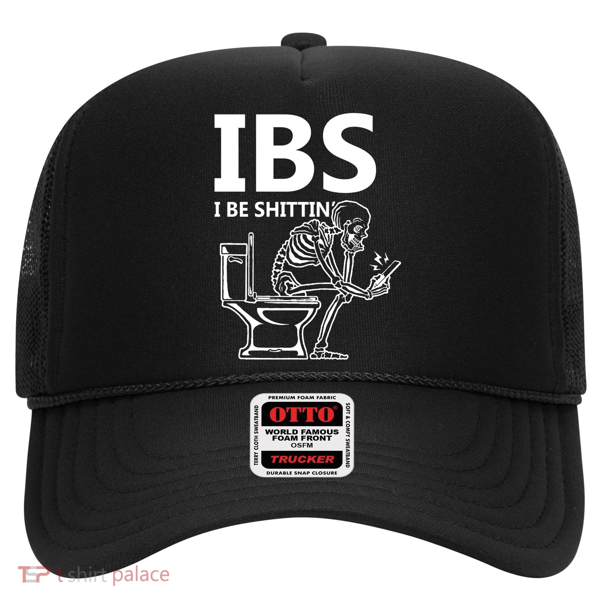 Ibs I Be Shittin Irritable Bowel Syndrome Funny Hat