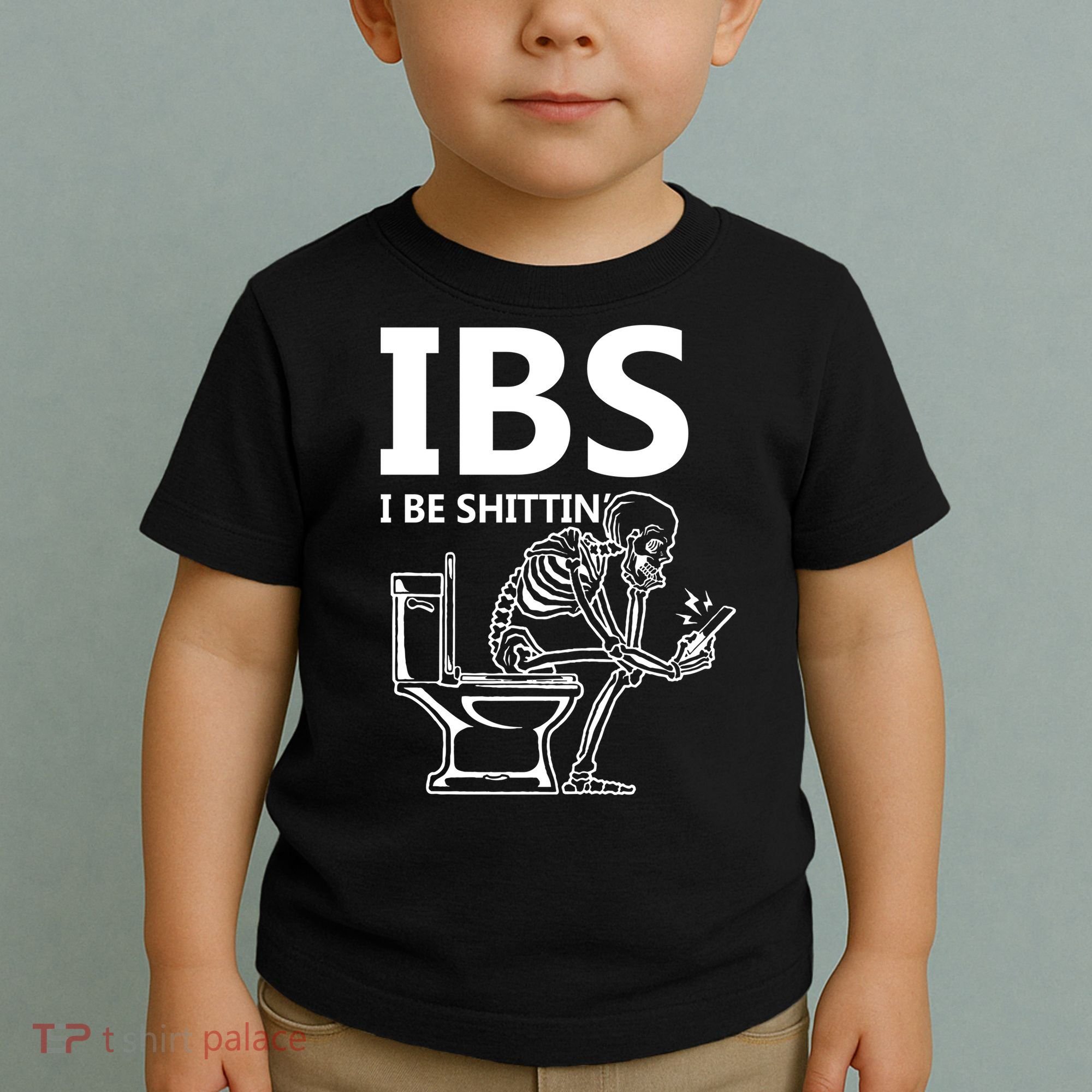 Ibs I Be Shittin Irritable Bowel Syndrome Funny Toddler T-Shirt