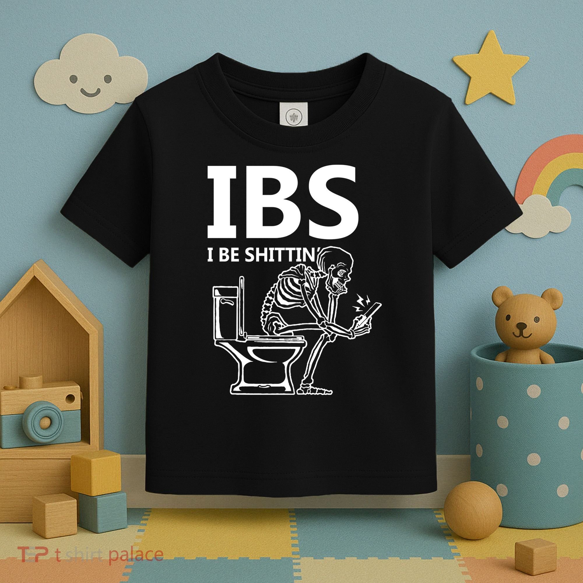 Ibs I Be Shittin Irritable Bowel Syndrome Funny Toddler T-Shirt