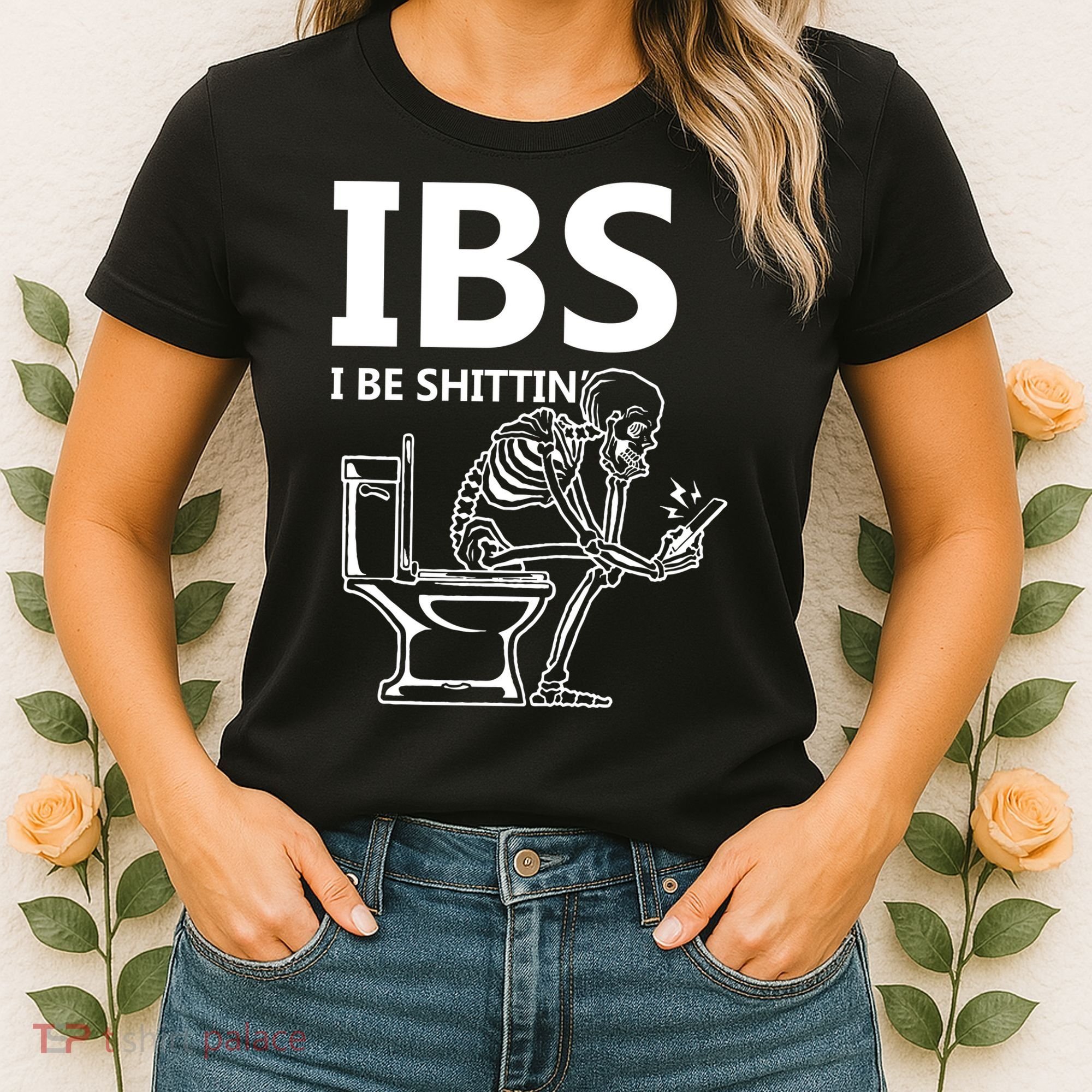 Ibs I Be Shittin Irritable Bowel Syndrome Funny Women's T-Shirt