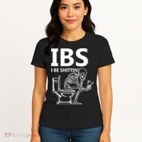 Ibs I Be Shittin Irritable Bowel Syndrome Funny Women's T-Shirt thumb 4