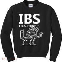Ibs I Be Shittin Irritable Bowel Syndrome Funny Kids Sweatshirt thumb 0