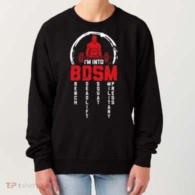 Im Into BDSM Bench Deadlift Squat Military Press Workout Women's Sweatshirt