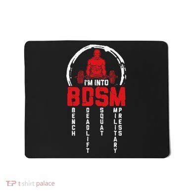 Im Into BDSM Bench Deadlift Squat Military Press Workout Mousepad