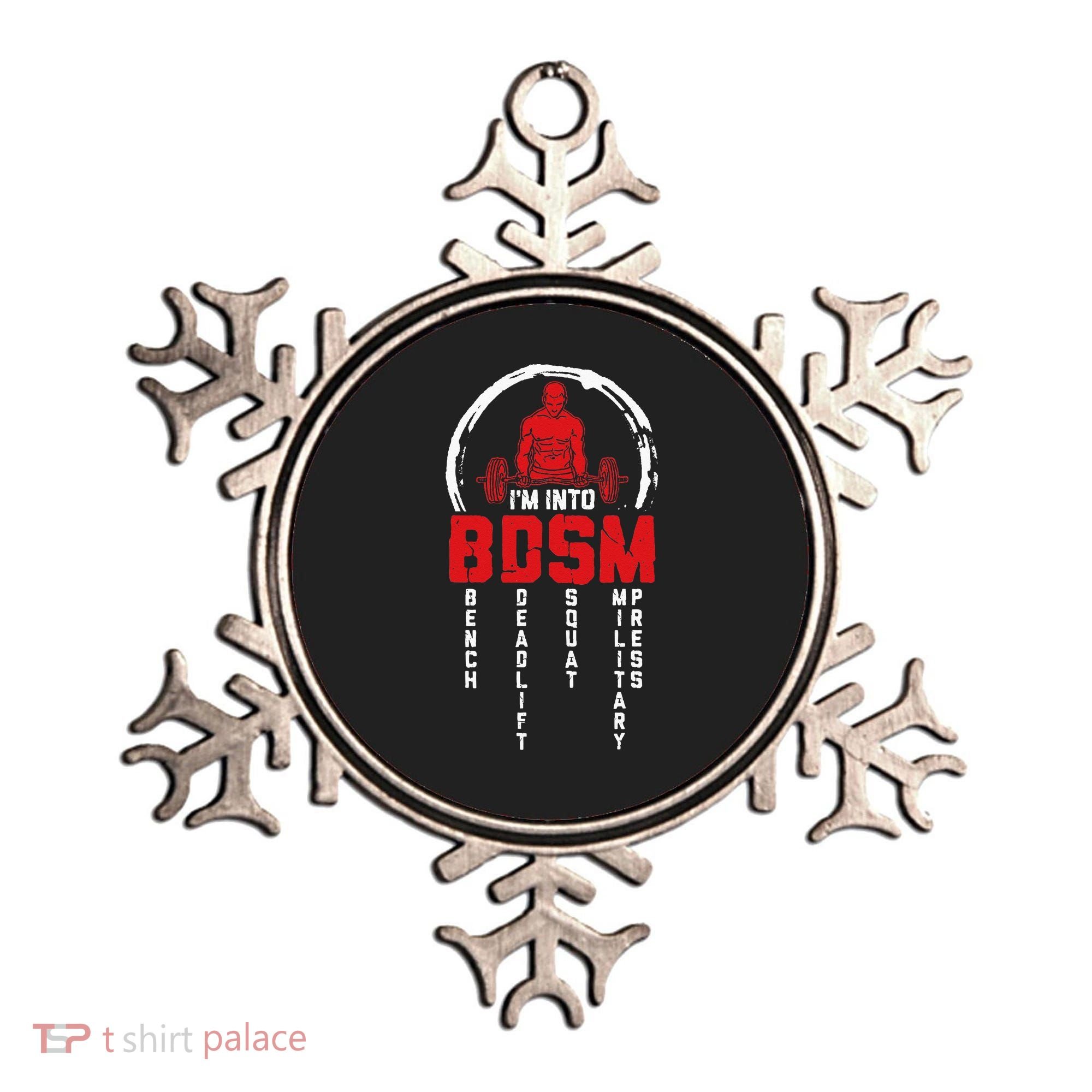 Im Into BDSM Bench Deadlift Squat Military Press Workout Ornament