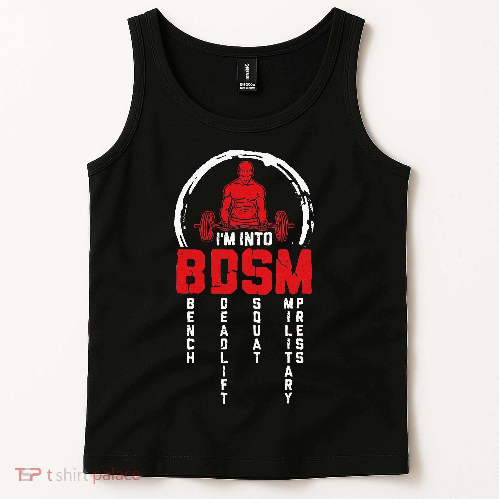 Im Into BDSM Bench Deadlift Squat Military Press Workout Tank Top