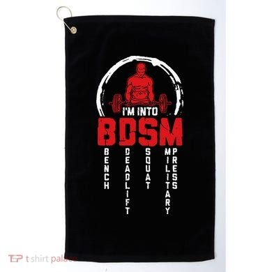 Im Into BDSM Bench Deadlift Squat Military Press Workout Golf Towel