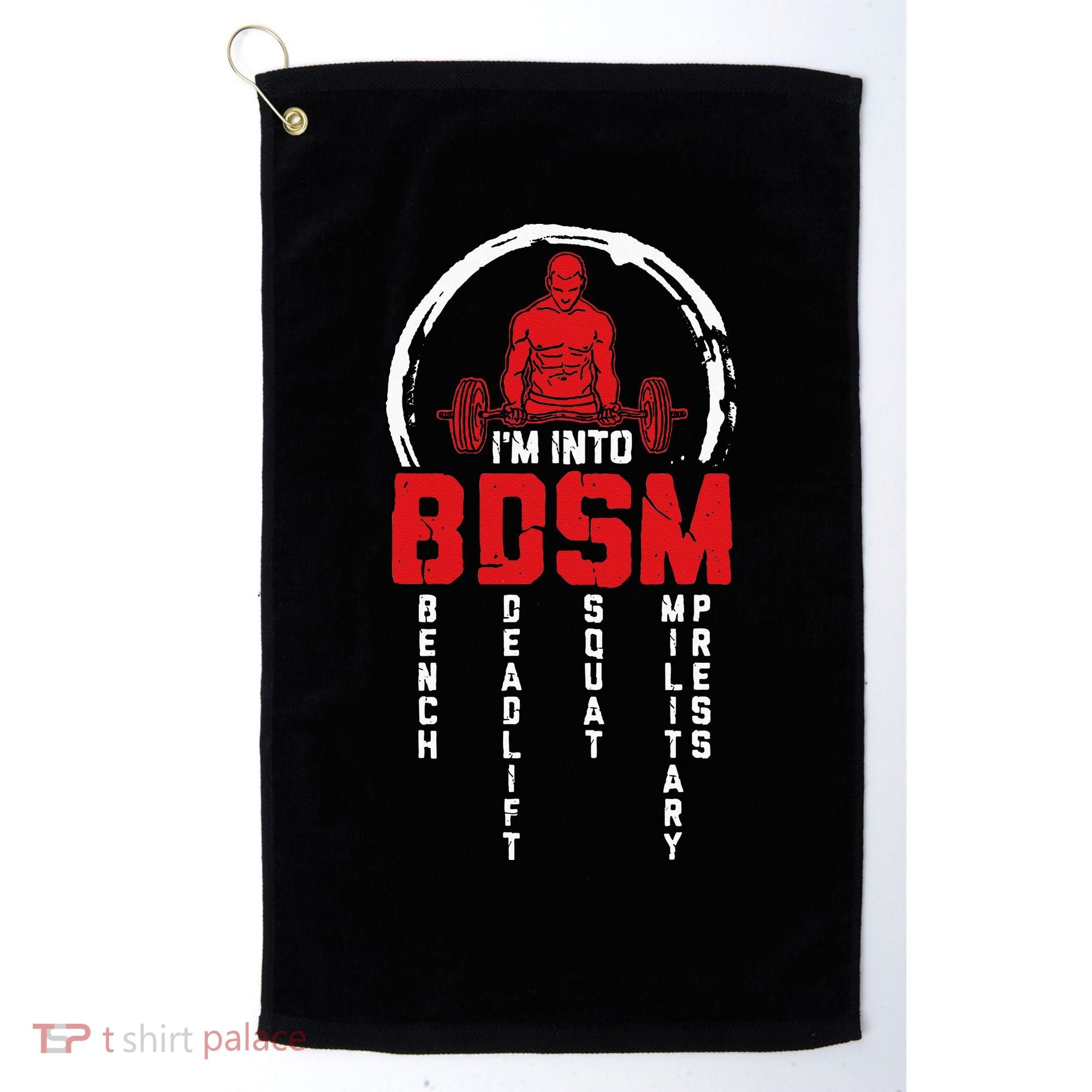 Im Into BDSM Bench Deadlift Squat Military Press Workout Golf Towel