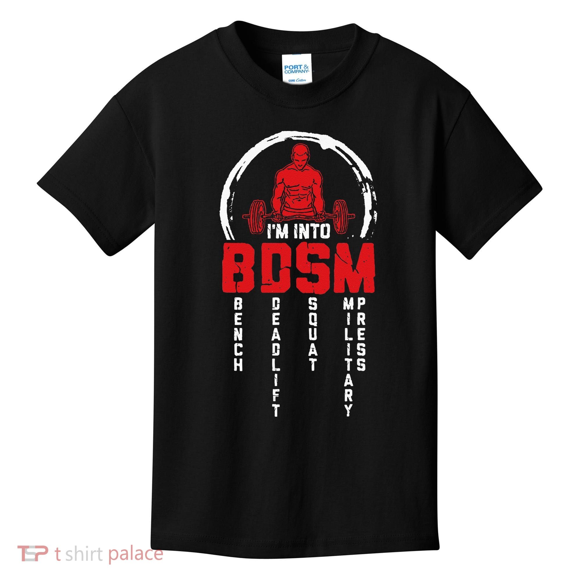 Im Into BDSM Bench Deadlift Squat Military Press Workout Kids T-Shirt