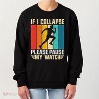 If I Collapse Please Pause My Watch Running Marathon Runner Women's Sweatshirt thumb 0