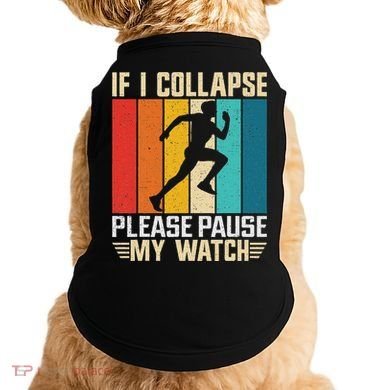 If I Collapse Please Pause My Watch Running Marathon Runner Doggie Tank