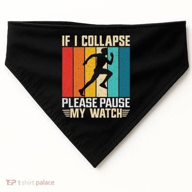 If I Collapse Please Pause My Watch Running Marathon Runner USA-Made Doggie Bandana