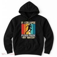 If I Collapse Please Pause My Watch Running Marathon Runner Hoodie thumb 0
