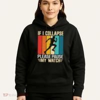 If I Collapse Please Pause My Watch Running Marathon Runner Hoodie thumb 5