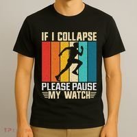 If I Collapse Please Pause My Watch Running Marathon Runner T-Shirt thumb 3