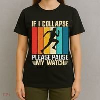 If I Collapse Please Pause My Watch Running Marathon Runner T-Shirt thumb 4