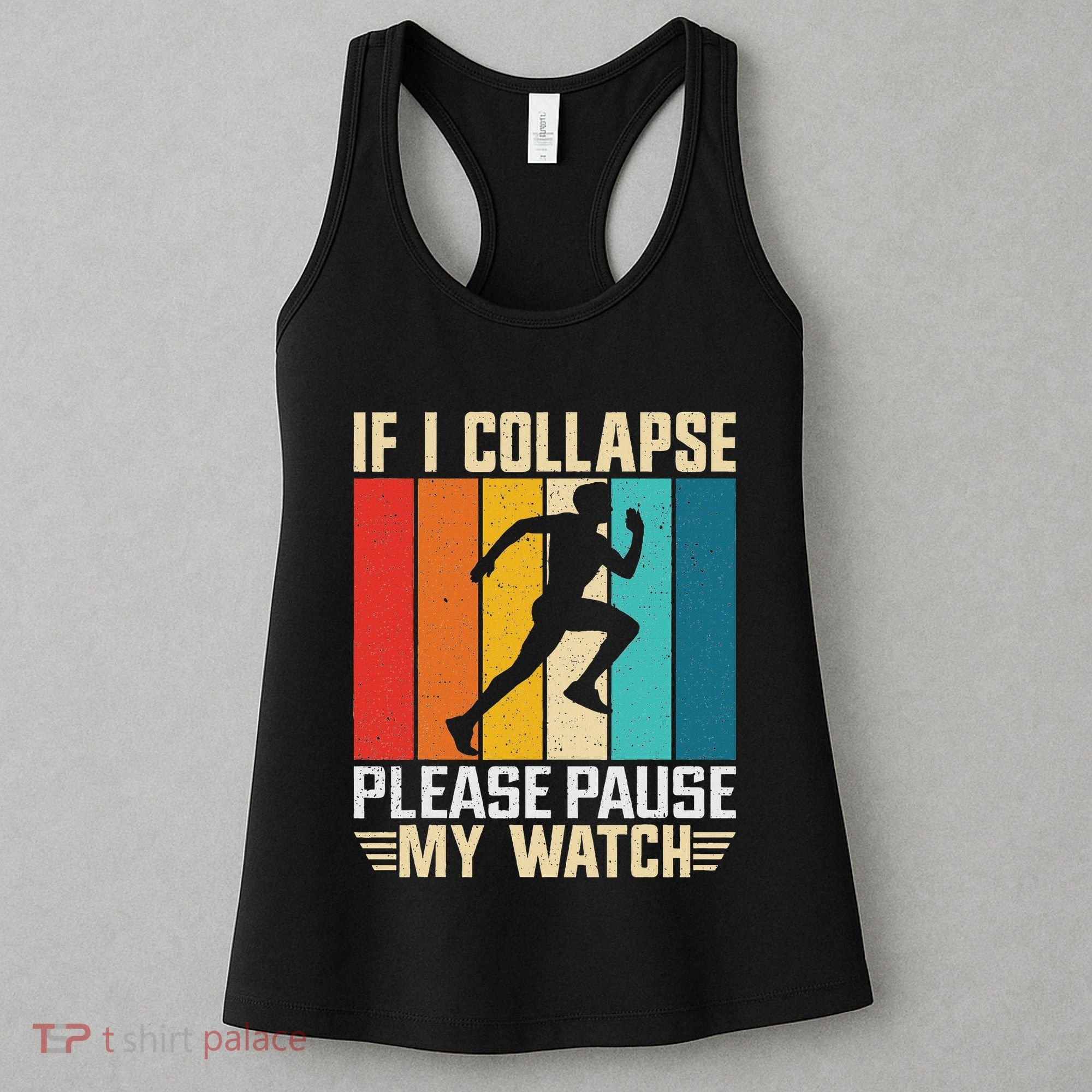 If I Collapse Please Pause My Watch Running Marathon Runner Women's Tank Top