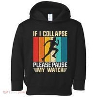 If I Collapse Please Pause My Watch Running Marathon Runner Toddler Hoodie thumb 0