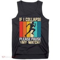 If I Collapse Please Pause My Watch Running Marathon Runner Tank Top thumb 0