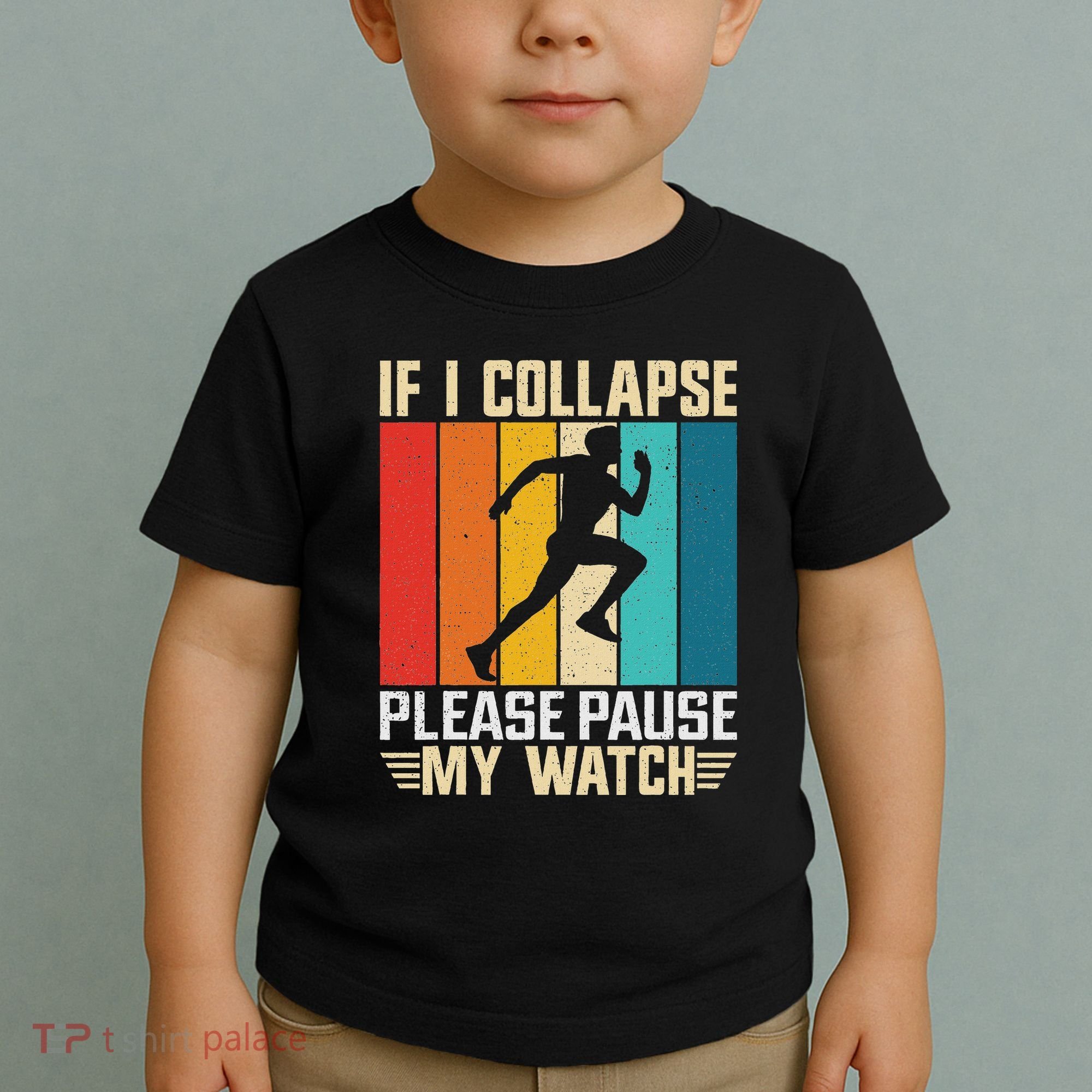 If I Collapse Please Pause My Watch Running Marathon Runner Toddler T-Shirt