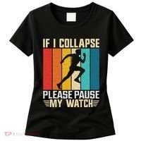 If I Collapse Please Pause My Watch Running Marathon Runner Women's T-Shirt thumb 0