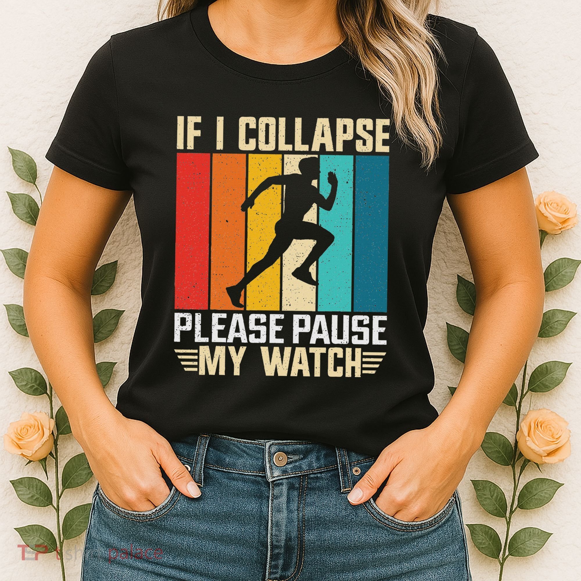 If I Collapse Please Pause My Watch Running Marathon Runner Women's T-Shirt