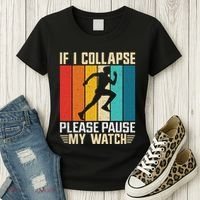 If I Collapse Please Pause My Watch Running Marathon Runner Women's T-Shirt thumb 3
