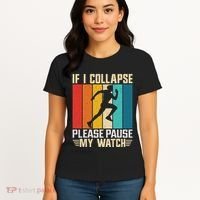 If I Collapse Please Pause My Watch Running Marathon Runner Women's T-Shirt thumb 4