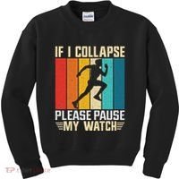 If I Collapse Please Pause My Watch Running Marathon Runner Kids Sweatshirt thumb 0