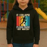 If I Collapse Please Pause My Watch Running Marathon Runner Kids Hoodie thumb 3