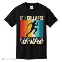 If I Collapse Please Pause My Watch Running Marathon Runner Kids T-Shirt thumb 0