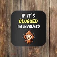 If Its Clogged Im Involved Funny Embarrassing Coaster thumb 0