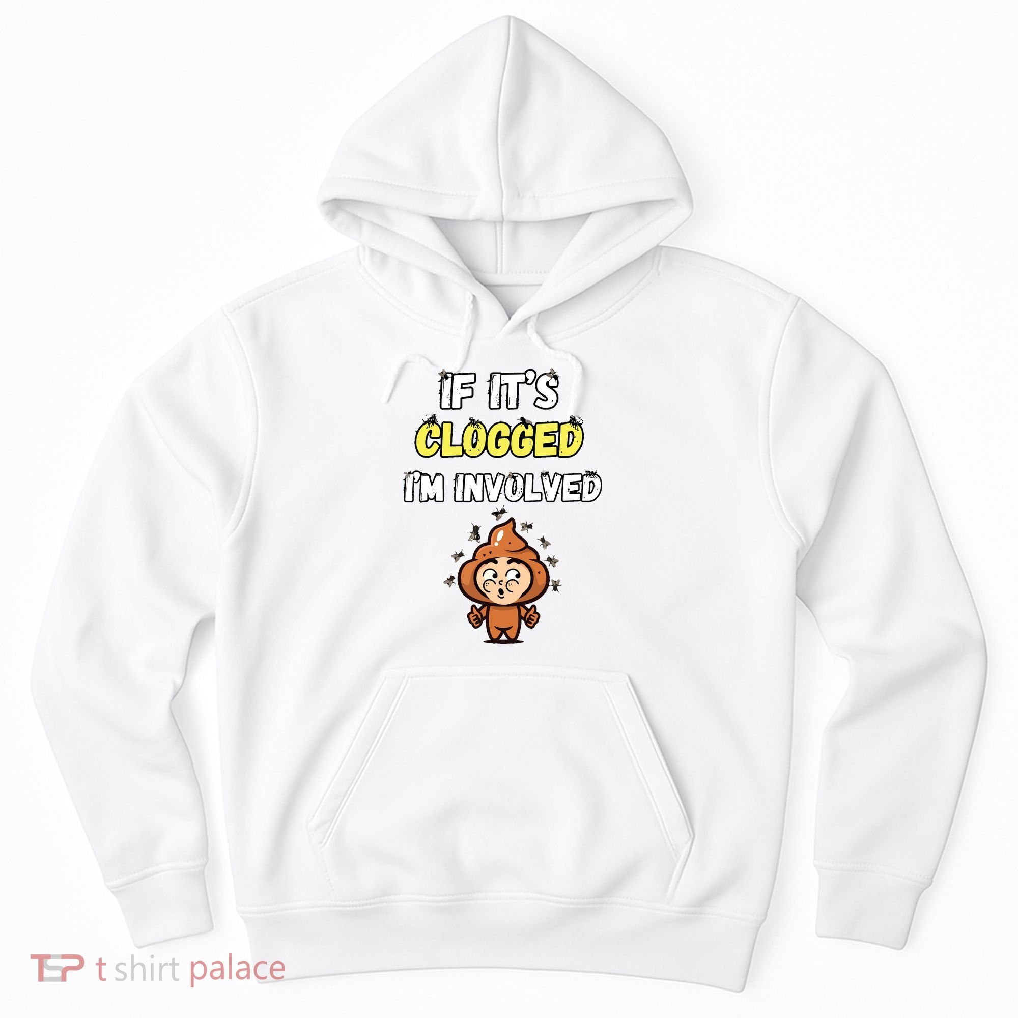 If Its Clogged Im Involved Funny Embarrassing Hoodie