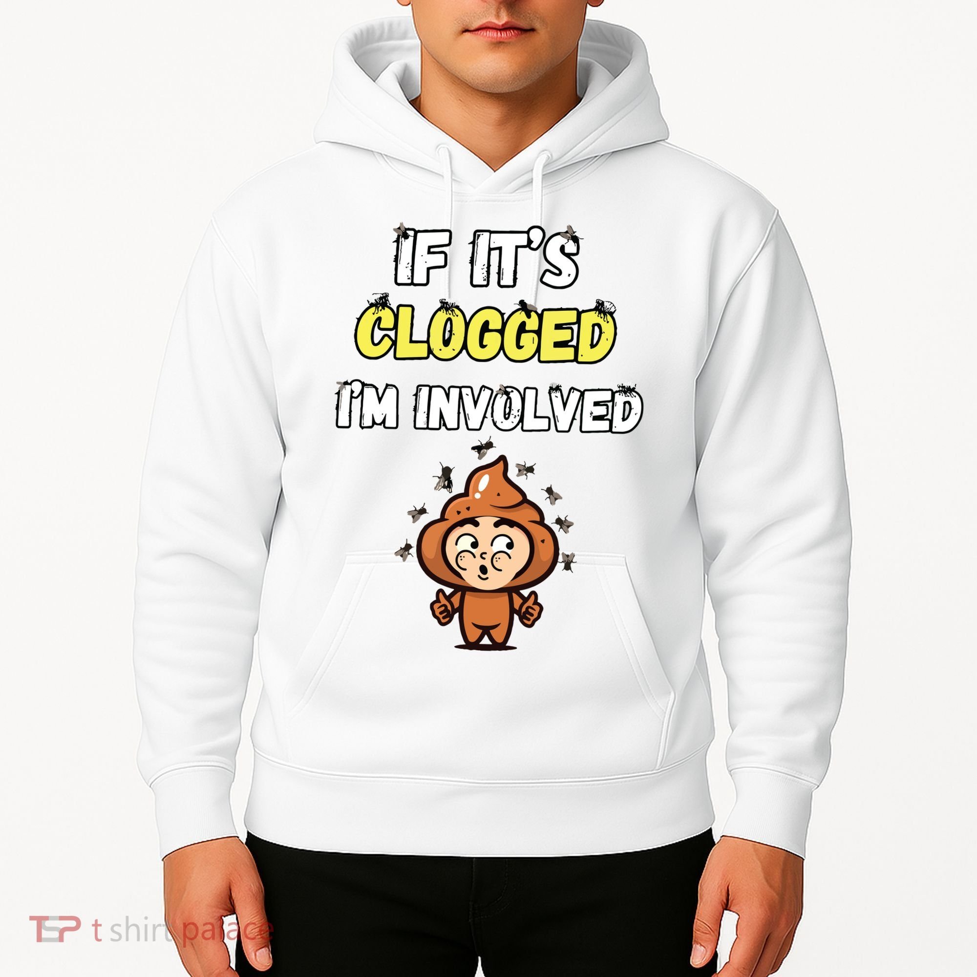 If Its Clogged Im Involved Funny Embarrassing Hoodie