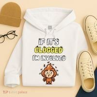 If Its Clogged Im Involved Funny Embarrassing Hoodie thumb 4