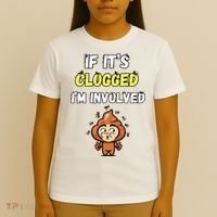 If Its Clogged Im Involved Funny Embarrassing T-Shirt thumb 4